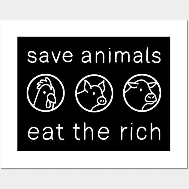 Save Animals - Eat The Rich Wall Art by valentinahramov